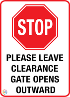 Stop - Please Leave Clearance - Gate Opens Outward Sign