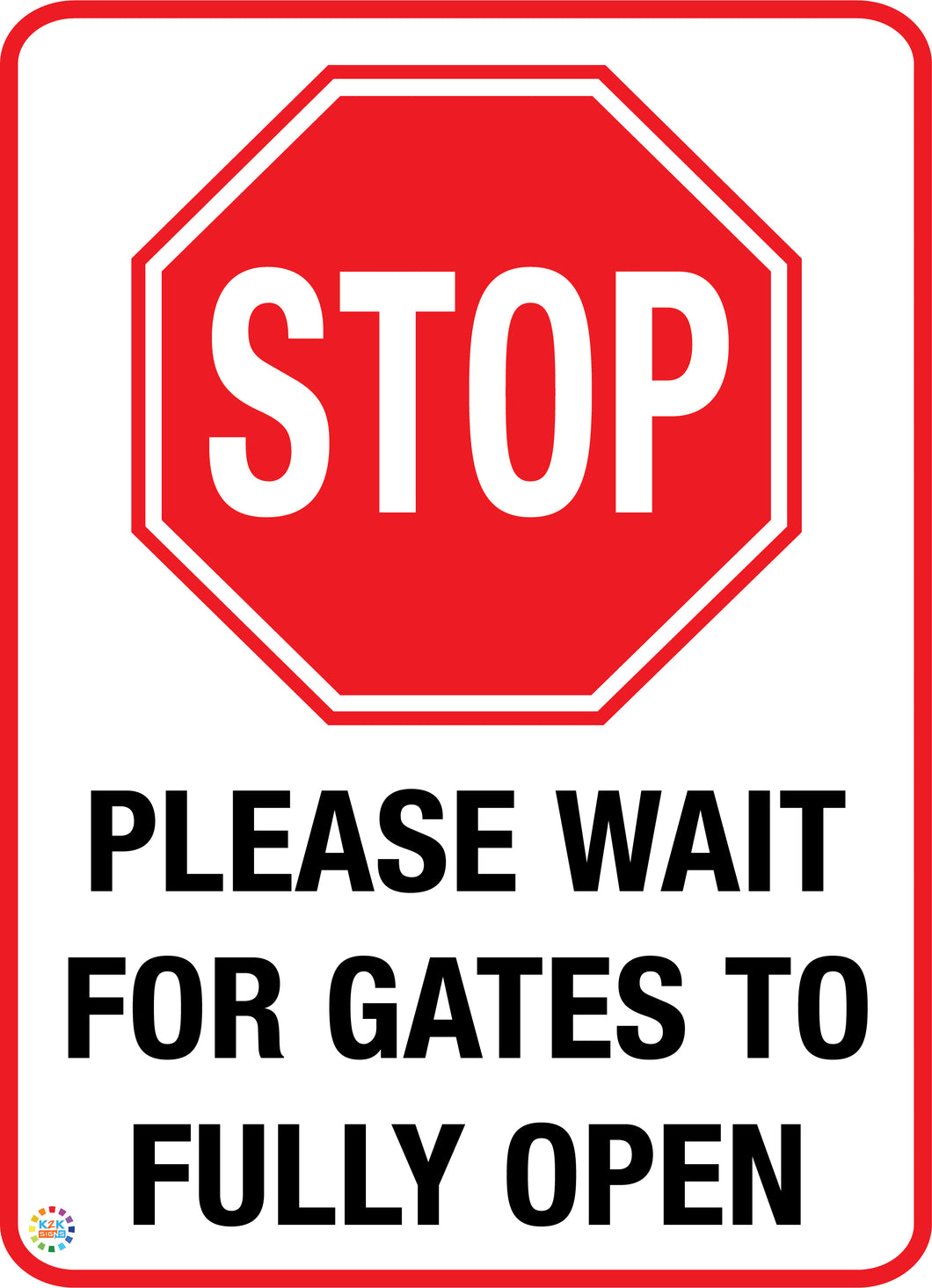 Stop - Please Wait for Gates to Fully Open Sign