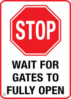 Stop - Wait for Gates <br/> to Fully Open