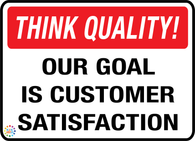 Think Quality<br/> Our Goal Is Customer Satisfaction