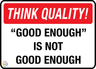 Think Quality<br/> Good Enough Is Not Good Enough