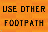 Multi Message Temporary Road Traffic Sign - <br/> Use Other Footpath