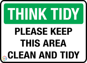 Think Tidy Please Keep This Area Clean & Tidy Sign
