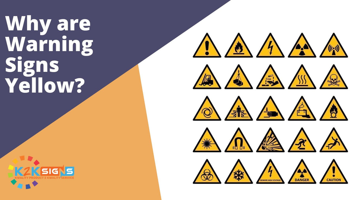 Why Are Warning Signs Yellow? – K2K Signs