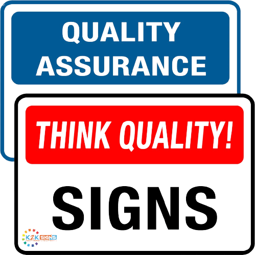 Quality Assurance & Think Quality Signs | K2K Signs Australia