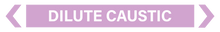 Load image into Gallery viewer, 2 Way Arrow Dilute Caustic - Pipe Marker Label