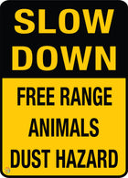 Slow Down Free Range Animals Dust Hazard