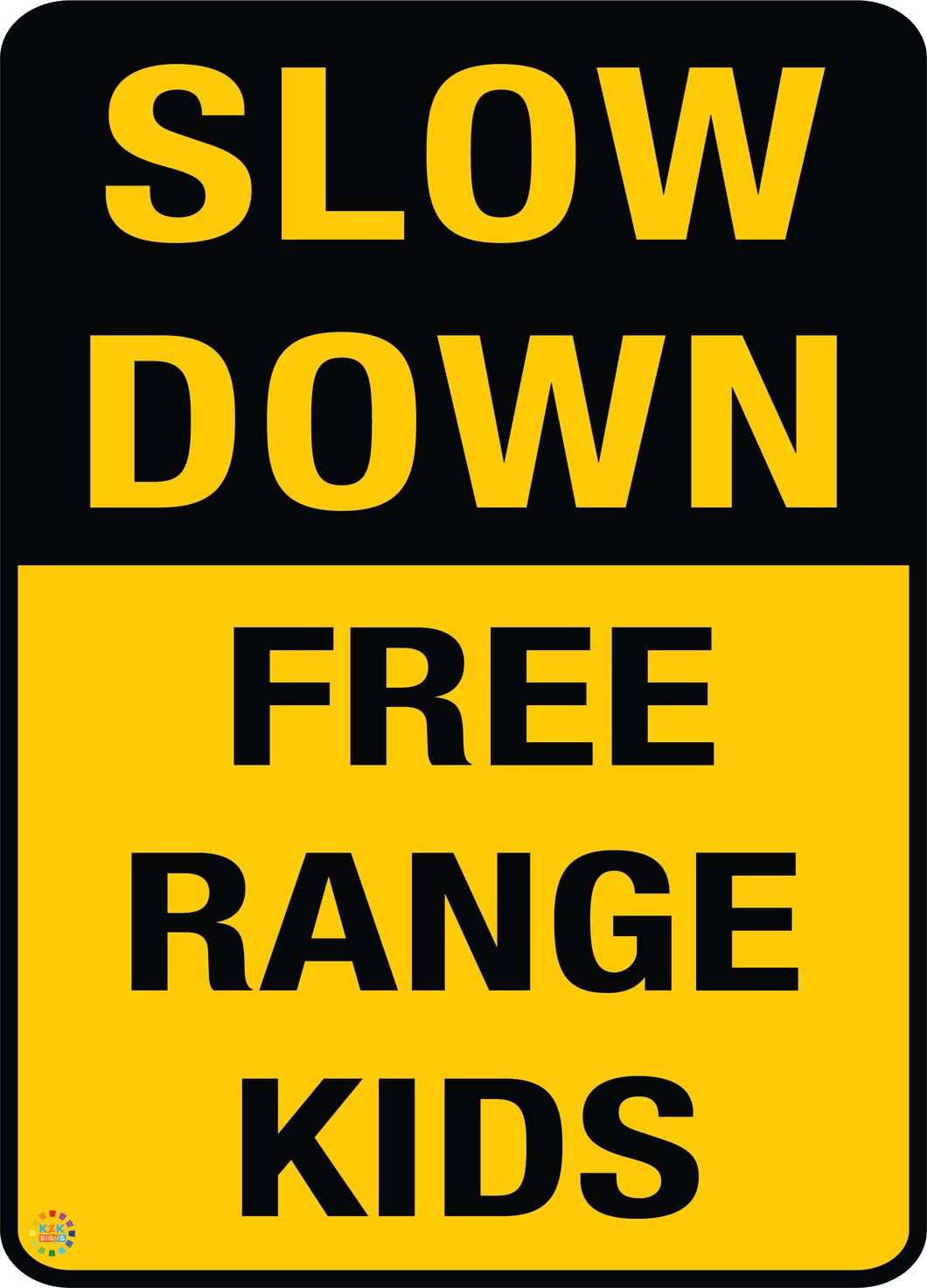 Slow Down - Free Range Kids Sign