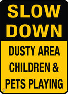 Slow Down Dusty Area Children & Pets Playing