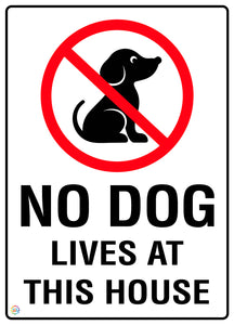 No Dog Lives At This House Sign