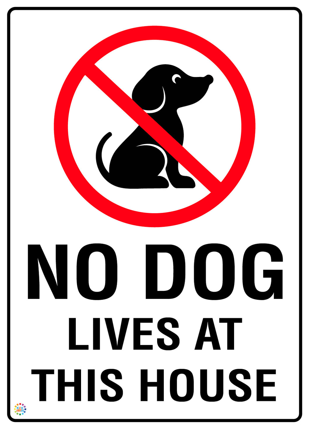No Dog Lives At This House Sign