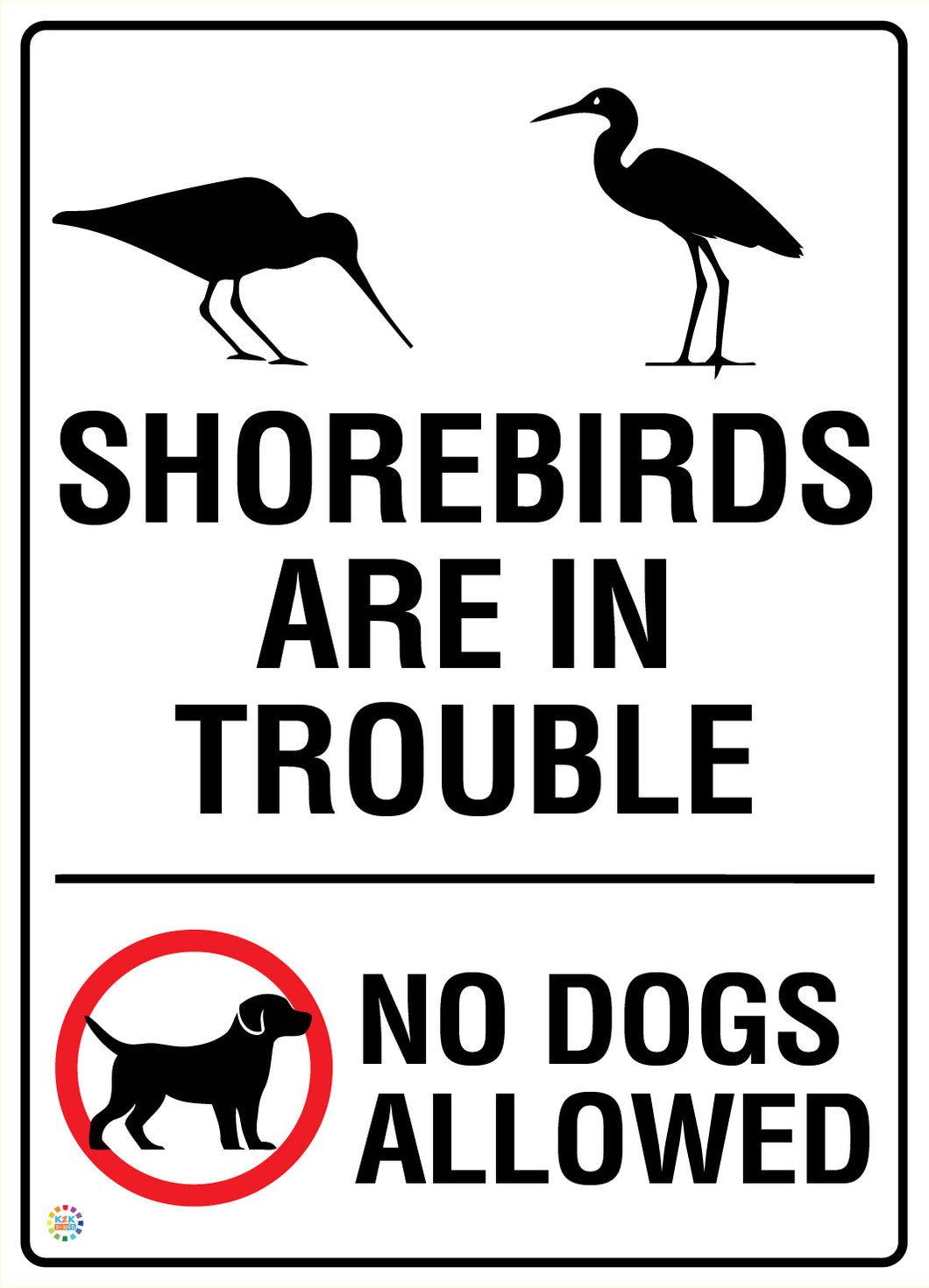 Shorebirds Are In Trouble - No Dogs Allowed Sign