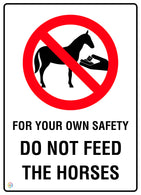For Your Own Safety Do Not Feed The Horses Sign