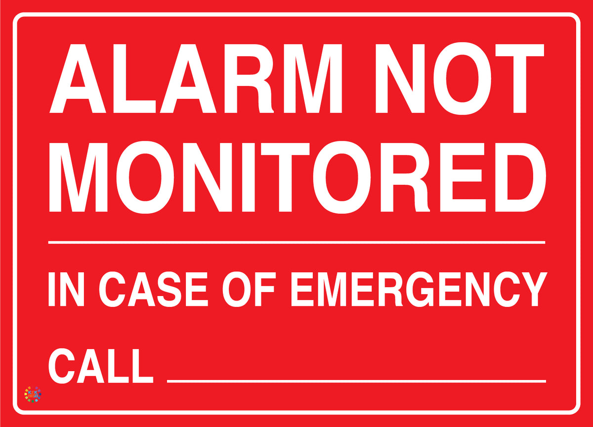 Alarm Not Monitored - In Case Of Emergency Call Sign | K2K Signs Australia