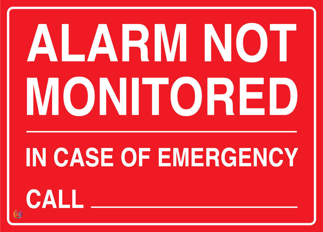 Alarm Not Monitored - In Case Of Emergency Call Sign | K2K Signs Australia