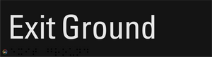 Exit Ground - Braille and Tactile Sign