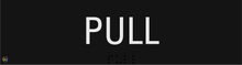 Load image into Gallery viewer, Pull - Braille and Tactile Sign