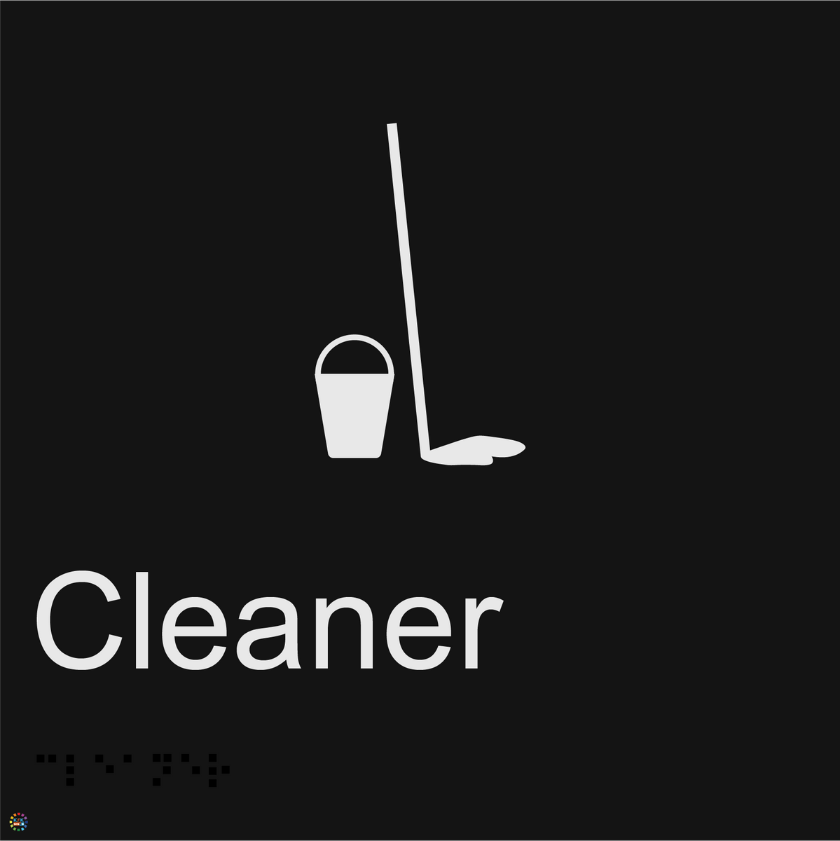Cleaner - Braille and Tactile Sign | K2K Signs Australia