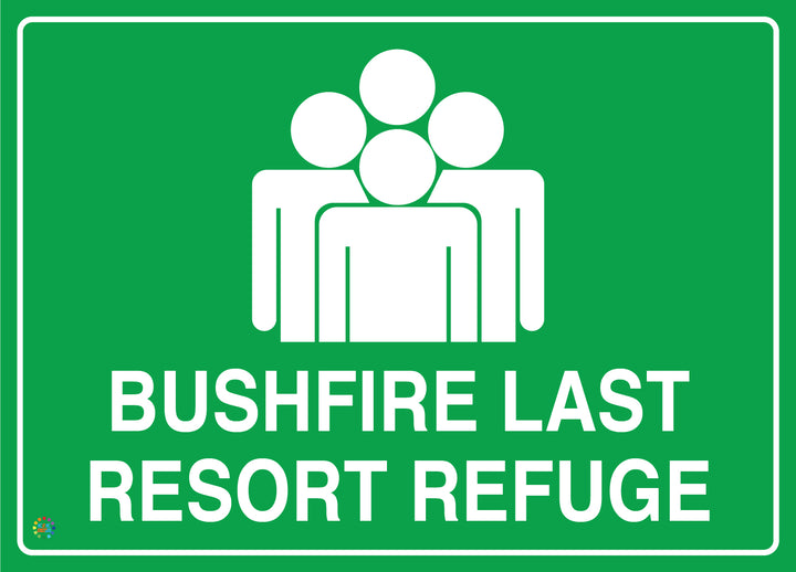 Last Resort Sign Bushfire Last Resort Refuge Sign | Bushfire Safety Sign | K2K Signs ...