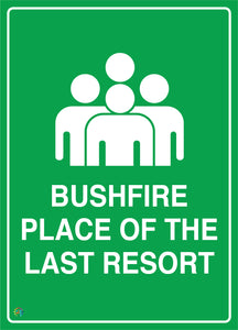 Bushfire Place Of The Last Resort Sign