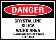 Danger Crystalline Silica Work Area - Unauthorised Persons Keep Out