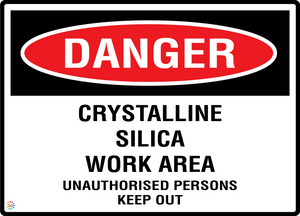 Danger Crystalline Silica Work Area - Unauthorised Persons Keep Out