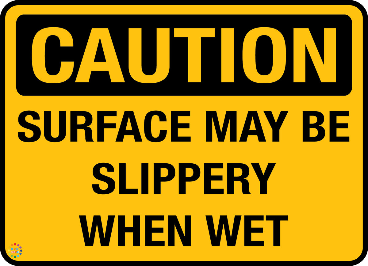 Caution - Surface May Be Slippery When Wet Sign | K2K Signs Australia