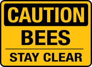 Caution - Bees Stay Clear Sign