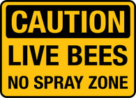 Caution - Live Bees No Spray Zone