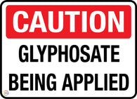 Caution - Glyphosate Being Applied Sign