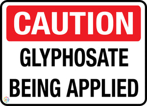Caution - Glyphosate Being Applied Sign