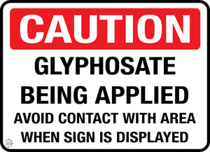 Caution - Glyphosate Being Applied Sign