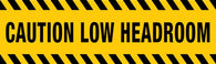 Caution Low Headroom Sign