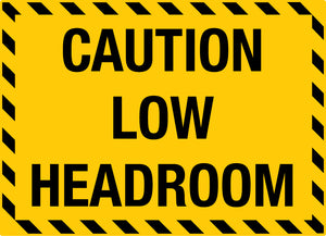 Caution Low Headroom Sign