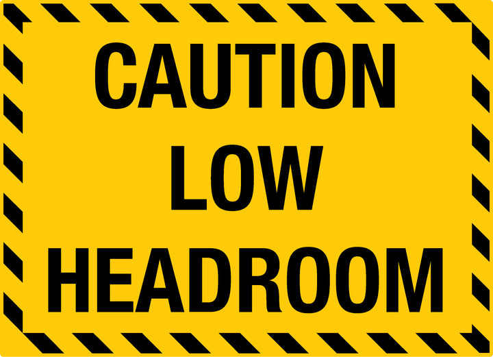 Caution Low Headroom Sign