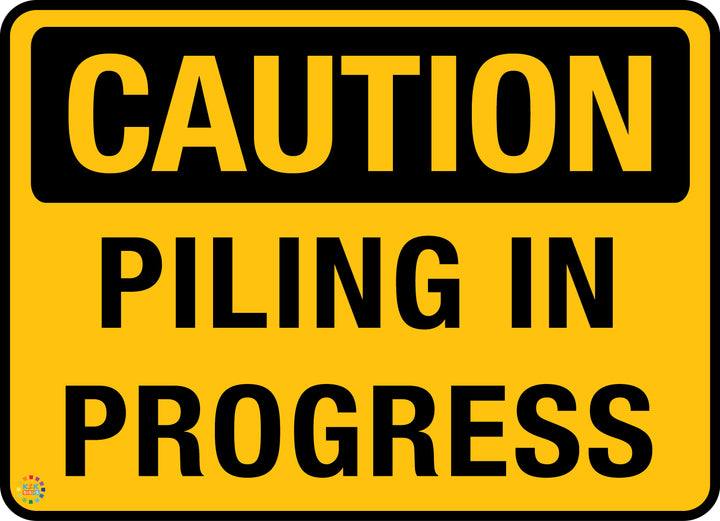 Caution Piling In Progress Sign