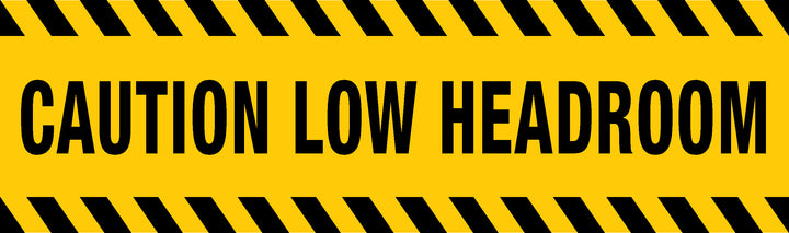 Caution - Low Headroom Sign