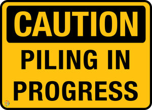 Caution Piling In Progress Sign