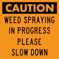 Caution Weed Spraying In Progress Please Slow Down Sign