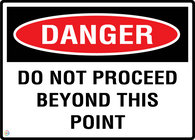 Danger Do not Proceed Beyond This Point