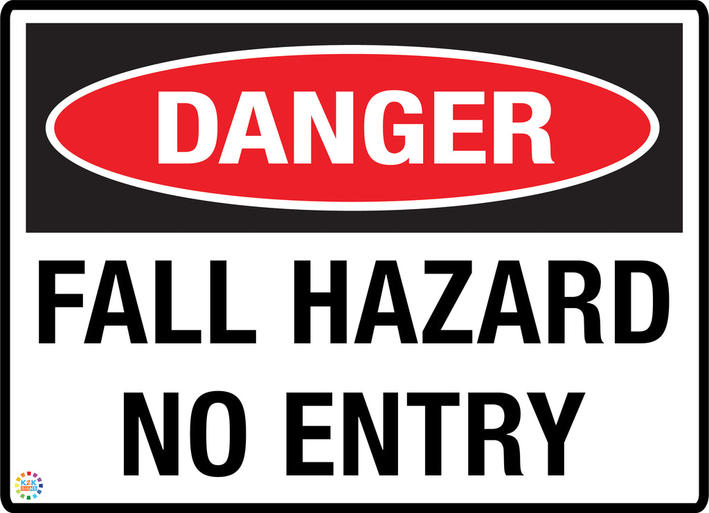 Fall Hazard No Entry Sign | K2K Signs Australia