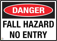 Danger - Fall Hazard No Entry Sign