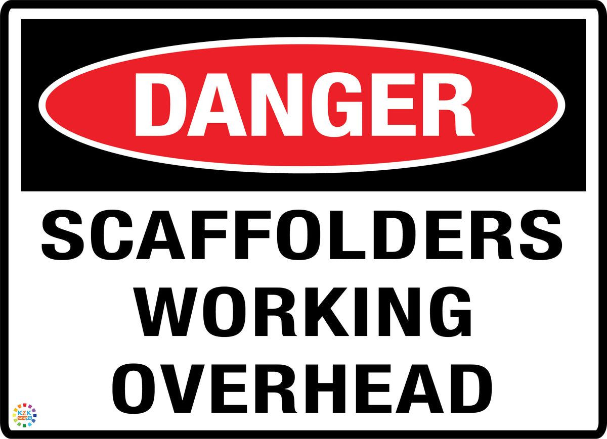 Scaffolders Working Overhead Sign | K2K Signs Australia