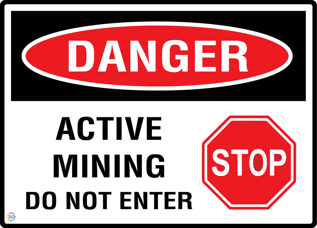 Danger - Active Mining - Do Not Enter Sign | Mining Safety Signage ...