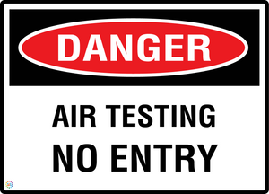 Danger - Air Testing - No Entry Sign
