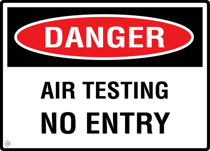 Danger - Air Testing - No Entry Sign