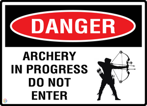Danger - Archery In Progress - Do Not Enter Sign