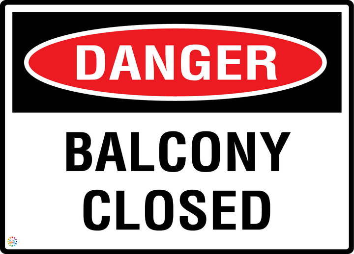 Danger - Balcony Closed Sign