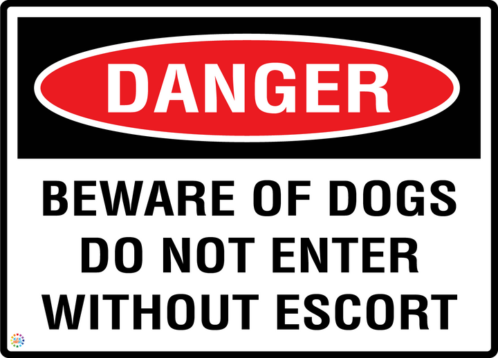 Danger - Beware Of Dogs - Do Not Enter Without Escort Sign