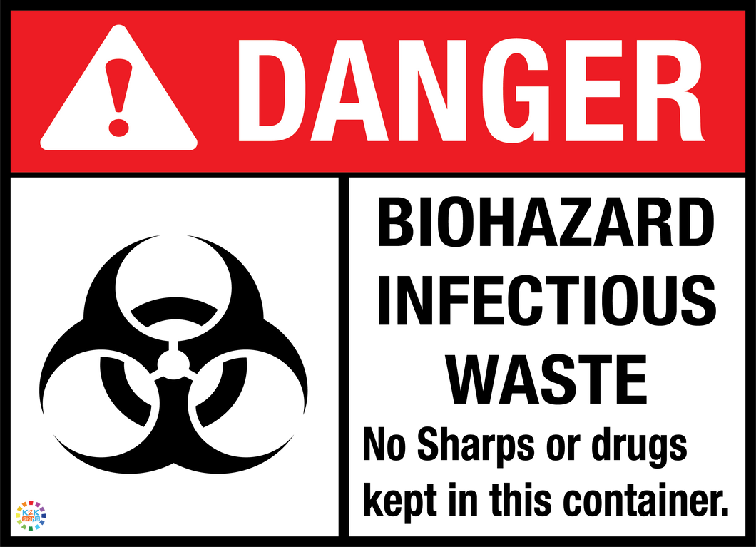 Danger - Biohazard Infectious Waste No Sharps Or Drugs Kept In This Container Sign